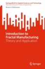 Image for Introduction to Fractal Manufacturing: Theory and Application