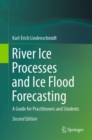 Image for River ice processes and ice flood forecasting  : a guide for practitioners and students