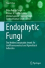 Image for Endophytic fungi  : the hidden sustainable jewels for the pharmaceutical and agricultural industries