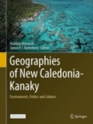 Image for Geographies of New Caledonia-Kanaky : Environments, Politics and Cultures