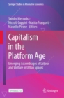 Image for Capitalism in the Platform Age : Emerging Assemblages of Labour and Welfare in Urban Spaces