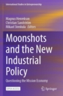 Image for Moonshots and the New Industrial Policy : Questioning the Mission Economy