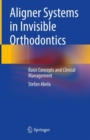 Image for Aligner systems in invisible orthodontics  : basic concepts and clinical management