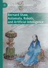 Image for Bernard Shaw, Automata, Robots, and Artificial Intelligence