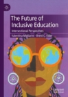 Image for The future of inclusive education  : intersectional perspectives