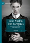 Image for Jane Austen and vampires: love, sex and immortality in the new millennium