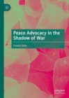 Image for Peace Advocacy in the Shadow of War