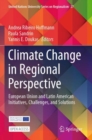 Image for Climate Change in Regional Perspective : European Union and Latin American Initiatives, Challenges, and Solutions