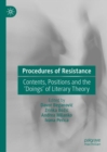 Image for Procedures of resistance  : contents, positions and the &#39;doings&#39; of literary theory