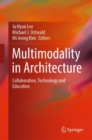 Image for Multimodality in architecture  : collaboration, technology and education