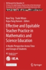 Image for Effective and Equitable Teacher Practice in Mathematics and Science Education : A Nordic Perspective Across Time and Groups of Students