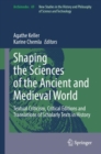 Image for Shaping the sciences of the ancient and medieval world: textual criticism, critical editions and translations of scholarly texts in history