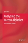 Image for Analyzing the Korean Alphabet : The Science of Hangul