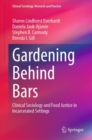 Image for Gardening Behind Bars : Clinical Sociology and Food Justice in Incarcerated Settings