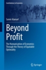 Image for Beyond profit  : the humanisation of economics through the theory of equitable optimality