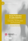 Image for Social protection in Latin America  : causality, stratification and outcomes