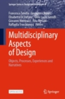 Image for Multidisciplinary Aspects of Design : Objects, Processes, Experiences and Narratives