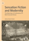 Image for Sensation fiction and modernity  : the meanings of ambivalence in mid-Victorian Britain