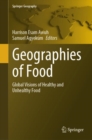 Image for Geographies of food  : global visions of healthy and unhealthy food