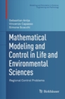 Image for Mathematical modeling and control in life and environmental sciences  : regional control problems