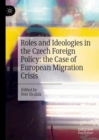 Image for Roles and ideologies in the Czech foreign policy  : the case of European migration crisis