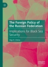 Image for The foreign policy of the Russian Federation  : implications for Black Sea security
