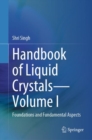 Image for Handbook of Liquid Crystals—Volume I : Foundations and Fundamental Aspects