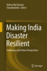 Image for Making India Disaster Resilient : Challenges and Future Perspectives