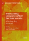 Image for Understanding Entrepreneurship in Sub-Saharan Africa : A Venture-Ship Approach