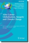 Image for After Latour : Globalisation, Inequity and Climate Change: IFIP WG 8.2 and WG 9.4 Joint Working Conference, IFIPJWC 2023, Hyderabad, India, December 7-8, 2023, Proceedings