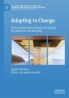 Image for Adapting to change  : ESG and alternative finance in shaping the bank-firm relationship