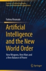 Image for Artificial Intelligence and the New World Order : New weapons, New Wars and a New Balance of Power