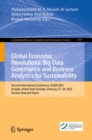 Image for Global Economic Revolutions: Big Data Governance and Business Analytics for Sustainability: Second International Conference, ICGER 2023, Sharjah, United Arab Emirates, February 27-28, 2023, Revised Selected Papers