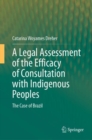 Image for A legal assessment of the efficacy of consultation with Indigenous peoples  : the case of Brazil