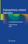 Image for Endometriosis-related infertility  : a comprehensive manual