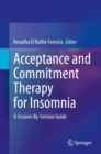 Image for Acceptance and commitment therapy for insomnia  : a session-by-session guide