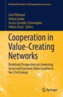 Image for Cooperation in Value-Creating Networks : Relational Perspectives on Governing Social and Economic Value Creation in the 21st Century