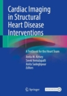Image for Cardiac Imaging in Structural Heart Disease Interventions : A Textbook for the Heart Team
