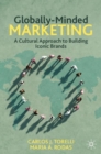 Image for Globally-minded marketing  : a cultural approach to building iconic brands
