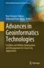 Image for Advances in Geoinformatics Technologies : Facilities and Utilities Optimization and Management for Smart City Applications