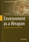 Image for Environment as a weapon  : geographies, histories and literature