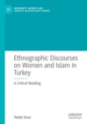 Image for Ethnographic discourses on women and Islam in Turkey  : a critical reading