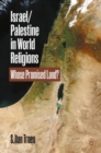 Image for Israel/Palestine in world religions  : whose promised land?