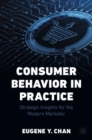 Image for Consumer behavior in practice  : strategic insights for the modern marketer