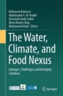 Image for The Water, Climate, and Food Nexus : Linkages, Challenges and Emerging Solutions