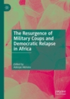 Image for The Resurgence of Military Coups and Democratic Relapse in Africa