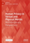 Image for Human privacy in virtual and physical worlds  : multidisciplinary perspectives