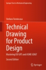 Image for Technical Drawing for Product Design : Mastering ISO GPS and ASME GD&amp;T
