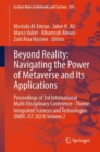 Image for Beyond Reality: Navigating the Power of Metaverse and Its Applications : Proceedings of 3rd International Multi-Disciplinary Conference - Theme: Integrated Sciences and Technologies (IMDC-IST 2024) Vo