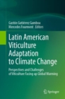 Image for Latin American viticulture adaptation to climate change  : perspectives and challenges of viticulture facing up global warming